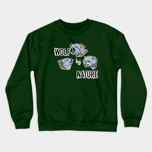 Wolf by nature!🐺🔥 Crewneck Sweatshirt